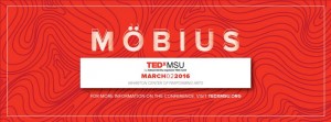 TEDXMSU: Mobius @ Wharton Center for Performing Arts | East Lansing | Michigan | United States